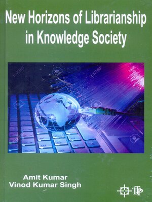 cover image of New Horizons of Librarianship In Knowledge Society